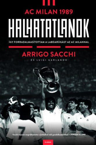 Halhatatlanok – AC Milan 1989 (Arrigo Sacchi) KÖNYV