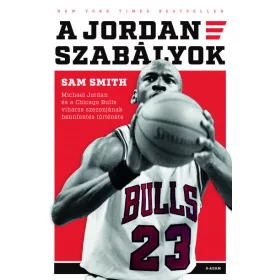   A Jordan-szabályok - Michael Jordan és a Chicago Bulls viharos szezonjának bennf KÖNYV